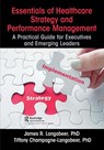 Essentials of Healthcare Strategy and Performance Management - James R. Langabeer ; Tiffany Champagne-Langabeer - 9781032623702