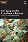 Carl Jung and the Evolutionary Sciences - Gary Clark - 9781032624518