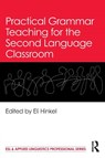 Practical Grammar Teaching for the Second Language Classroom - Eli (Professor of Linguistics and MA-TESL Programs at Seattle Pacific University Hinkel - 9781032627373