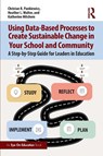 Using Data-Based Processes to Create Sustainable Change in Your School and Community - Christan R. Pankiewicz ; Heather L. Walter ; Katherine Mitchem - 9781032627380