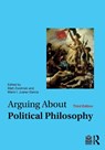 Arguing About Political Philosophy - Matt (University of San Diego Zwolinski ; Mario I. (Tulane University Juarez-Garcia - 9781032630281