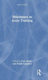 Milestones in Actor Training - Paul (University of Kent Allain ; Frank Camilleri - 9781032632384