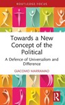 Towards a New Concept of the Political - Giacomo (Roma Tre University Marramao - 9781032632834