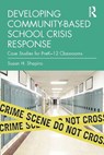 Developing Community-Based School Crisis Response - Susan H. Shapiro - 9781032633985