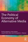The Political Economy of Alternative Media - Sandra (Lakehead University Jeppesen ; Emily (Lakehead University Faubert ; iowyth hezel (Toronto MetU ulthiin ; Christopher C. (Lakehead University Petersen - 9781032636375