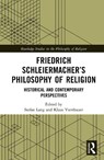 Friedrich Schleiermacher’s Philosophy of Religion - Stefan (Martin Luther University of Halle-Wittenberg Lang ; Klaus (Catholic University Eichstatt-Ingolstadt Viertbauer - 9781032659077