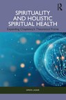 Spirituality and Holistic Spiritual Health - Simon (St. Thomas More College Lasair - 9781032677873