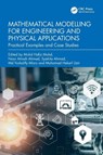 Mathematical Modelling for Engineering and Physical Applications - Mohd Hafiz (Universiti Sains Malaysia) Mohd ; Noor Atinah (Universiti Sains Malaysia) Ahmad ; Syakila (Universiti Sains Malaysia) Ahmad - 9781032678566