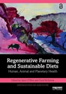 Regenerative Farming and Sustainable Diets - Joyce (Compassion in World Farming D'Silva ; Carol McKenna - 9781032684321