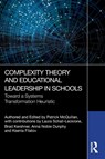 Complexity Theory and Educational Leadership in Schools - Patrick McQuillan ; Laura Schall-Leckrone ; Brad Kershner ; Anna Noble Dunphy - 9781032686073