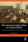 The American Indian Mind in a Linear World - Donald L. Fixico - 9781032694672