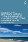 Emotional Labour in the Nursing Care of Children, Young People and their Families - Mandy Brimble - 9781032695068