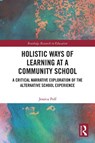 Holistic Ways of Learning at a Community School - Jessica (Palmer Rapids Public School) Poff - 9781032696355