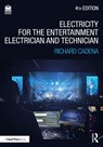 Electricity for the Entertainment Electrician and Technician - Richard Cadena - 9781032699301