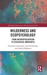 Wilderness and Ecopsychology - Anastasios Gaitanidis ; Alan Bainbridge ; Isabella Mighetto - 9781032702834