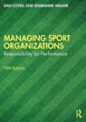 Managing Sport Organizations - Dan (University of Western New England Covell ; Sharianne (Western New England University Walker - 9781032703008