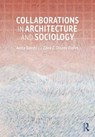 Collaborations in Architecture and Sociology - Anita Bakshi ; Zaire Dinzey-Flores - 9781032703305