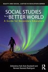 Social Studies for a Better World - Delandrea Hall ; Katy Swalwell ; Noreen Naseem Rodriguez - 9781032710556