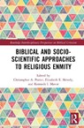 Biblical and Socio-Scientific Approaches to Religious Enmity - Christopher A. Porter ; Elizabeth E. Shively ; Kenneth I. (University of St Andrews Mavor - 9781032719894