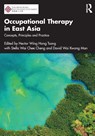 Occupational Therapy in East Asia - Hector Wing Hong Tsang ; Stella Wai Chee Cheng ; David Wai Kwong Man - 9781032721200