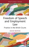 Freedom of Speech and Employment Law - David (Independent Scholar Renton - 9781032724249