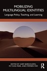 Mobilizing Multilingual Identities - Gary (The University of Auckland Barkhuizen ; Mi Yung (Associate Professor of Asian Studies at the University of Auckland Park ; Stephen May - 9781032728124