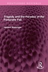 Tragedy and the Paradox of the Fortunate Fall - Herbert Weisinger - 9781032730516