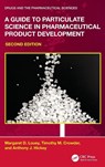 A Guide to Particulate Science in Pharmaceutical Product Development - Margaret D. Louey ; Timothy M. Crowder ; Anthony J. (RTI International Hickey - 9781032731827