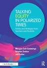 Talking Equity in Polarized Times - Meagan Call-Cummings ; Kristien (George Mason University Zenkov ; Jeff Keller - 9781032732923