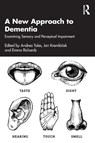 A New Approach to Dementia - Andrea Tales ; Jan Kremlacek ; Emma Richards - 9781032734194
