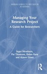Managing Your Research Project - Inger (ANU Mewburn ; Pat Thomson ; Helen (Independent Researcher Kara ; Aimee (Cardiff University Grant - 9781032738017