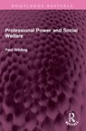 Professional Power and Social Welfare - Profesor Paul Wilding - 9781032741475