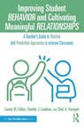 Improving Student Behavior and Cultivating Meaningful Relationships - Lauren W. Collins ; Timothy J. Landrum ; Chris A. Sweigart - 9781032742335