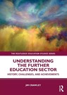 Understanding the Further Education Sector - Jim Crawley - 9781032742649