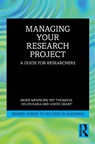 Managing Your Research Project - Inger (ANU Mewburn ; Pat Thomson ; Helen (Independent Researcher Kara ; Aimee (Cardiff University Grant - 9781032749341