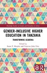 Gender-Inclusive Higher Education in Tanzania - Susan P. Murphy ; Perpetua John Urio - 9781032749426