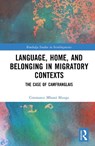 Language, Home, and Belonging in Migratory Contexts - Constance Mbassi Manga - 9781032750927