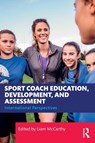 Sport Coach Education, Development, and Assessment - Liam McCarthy - 9781032751122