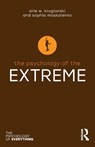 The Psychology of the Extreme - Arie W. (University of Maryland) Kruglanski ; Sophia Moskalenko - 9781032751184