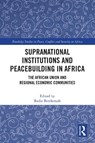 Supranational Institutions and Peacebuilding in Africa - Redie Bereketeab - 9781032753546