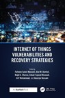 Internet of Things Vulnerabilities and Recovery Strategies - Faheem Syeed Masoodi ; Alwi Bamhdi ; Majid Ahmad Charoo - 9781032756172