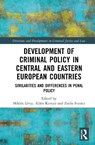 Development of Criminal Policy in Central and Eastern European Countries - Miklos (Eotvos Lorand University) Levay ; Klara (National University of Public Service) Kerezsi ; Zsofia (Eotvos Lorand University) Ivanics - 9781032756431