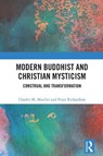 Modern Buddhist and Christian Mysticism - Charles M. Mueller ; Peter Richardson - 9781032759623