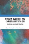Modern Buddhist and Christian Mysticism - Charles M. Mueller ; Peter Richardson - 9781032759623