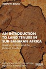 An Introduction to Land Tenure in Sub-Saharan Africa - John W. Bruce - 9781032759692
