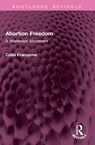 Abortion Freedom - Colin Francome - 9781032764108