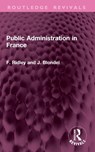 Public Administration in France - F. F. Ridley ; J. Blondel - 9781032764627