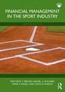 Financial Management in the Sport Industry - Matthew T. (University of South Carolina Brown ; Daniel A. (University of San Francisco Rascher ; Mark S. (University of South Carolina Nagel ; Chad D. (Illinois State University McEvoy - 9781032765051