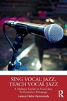 Sing Vocal Jazz, Teach Vocal Jazz - Lenora Helm Hammonds - 9781032766270