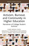 Activism, Burnout, and Community in Higher Education - Cher (George Mason University Weixia Chen ; Graziella Pagliarulo McCarron ; Julie E. Owen ; Steve (James Madison University Grande - 9781032770499